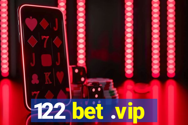 122 bet .vip